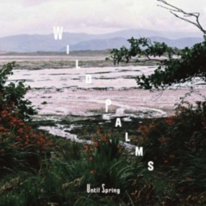 Wild Palms - Until Spring' ryhmässä CD @ Bengans Skivbutik AB (3933229)
