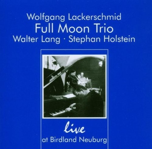 Full Moon Trio - Live At Birdland Neuburg ryhmässä CD / Myydyimmät @ Bengans Skivbutik AB (3933530)