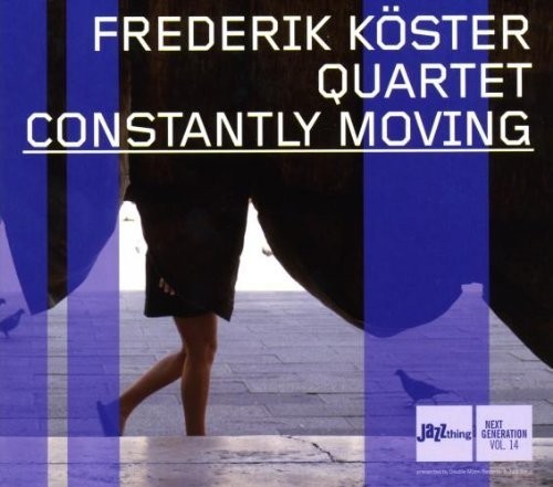 Koester Frederik -Quartet- - Constantly Moving ryhmässä CD / Jazz/Blues @ Bengans Skivbutik AB (3933538)