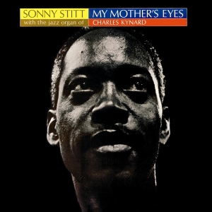 Stitt Sonny - My Mother's Eyes ryhmässä CD @ Bengans Skivbutik AB (3933757)