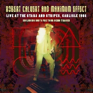Robert Calvert - Live At The Stars And Stripes ryhmässä CD @ Bengans Skivbutik AB (3933807)