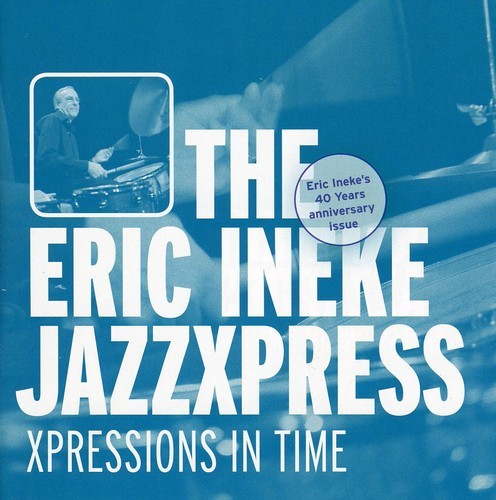 Ineke Eric -Jazzxpress- - Xpressions In Time ryhmässä CD / Jazz/Blues @ Bengans Skivbutik AB (3933808)