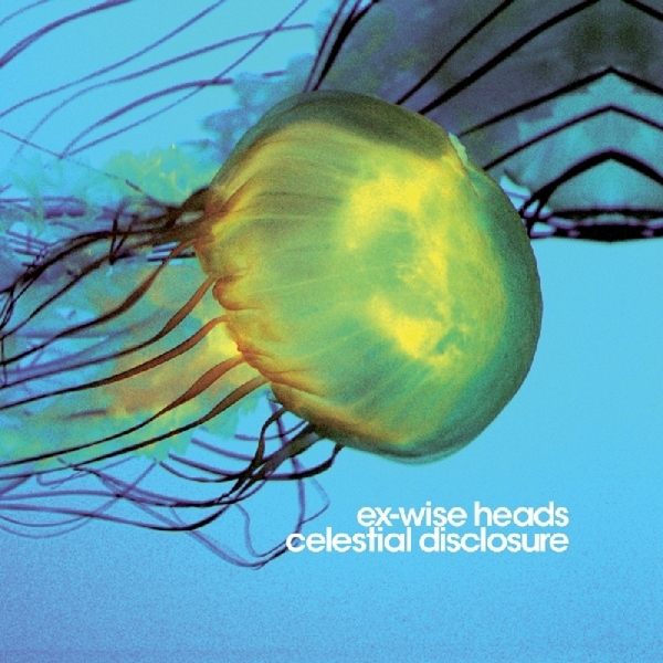 Ex-Wise Heads - Celestial Disclosure ryhmässä CD / Myydyimmät @ Bengans Skivbutik AB (3933831)