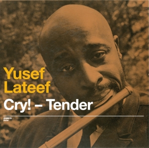 Yusef Lateef - Cry! Tender + Lost In Sound ryhmässä CD @ Bengans Skivbutik AB (3933838)