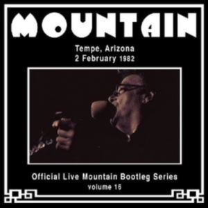 Mountain - Live In Tempe Arizona 1982 Bootleg Series Vol.16 ryhmässä CD @ Bengans Skivbutik AB (3933857)