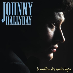Hallyday Johnny - Le Meilleur Des Années Vogue ryhmässä CD @ Bengans Skivbutik AB (3934070)