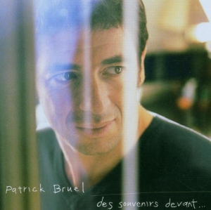 Bruel Patrick - Des Souvenirs Devant... ryhmässä CD @ Bengans Skivbutik AB (3934071)