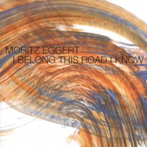 Eggert Moritz - I Belong This Road I Know ryhmässä CD / Jazz/Blues @ Bengans Skivbutik AB (3934189)