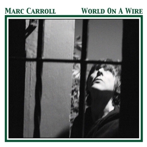 Marc Carroll - World On A Wire ryhmässä CD @ Bengans Skivbutik AB (3934435)