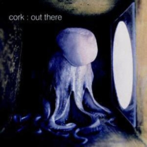 Cork - Out There ryhmässä CD @ Bengans Skivbutik AB (3934502)