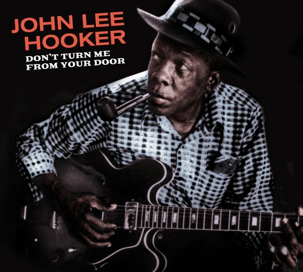 John Lee Hooker - Don't Turn Me From Your Door + Blues Before Sunrise ryhmässä CD / Jazz/Blues @ Bengans Skivbutik AB (3934562)