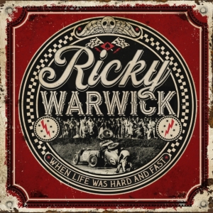 Ricky Warwick - When Life Was Hard & Fast ryhmässä CD @ Bengans Skivbutik AB (3934622)