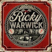 Ricky Warwick - When Life Was Hard & Fast ryhmässä VINYYLI @ Bengans Skivbutik AB (3934623)