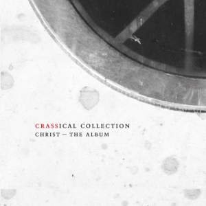 Crass - Christ - The Album (Crassical Collection) ryhmässä CD @ Bengans Skivbutik AB (3934872)