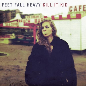 Kill It Kid - Feet Fall Heavy ryhmässä VINYYLI @ Bengans Skivbutik AB (3934890)
