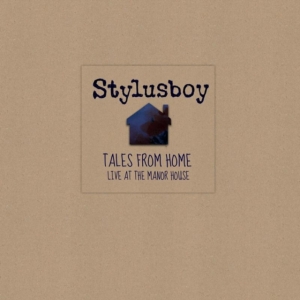 Stylusboy - Tales From Home: Live At The Manor House ryhmässä CD @ Bengans Skivbutik AB (3935134)
