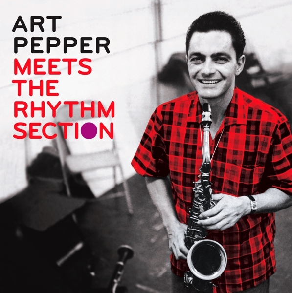 Art Pepper - Meets The Rhythm Section ryhmässä CD / Jazz/Blues @ Bengans Skivbutik AB (3935381)