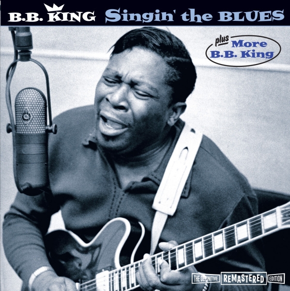 B.B. King - Singin The Blues/More B.B. King ryhmässä CD / Jazz/Blues @ Bengans Skivbutik AB (3935638)