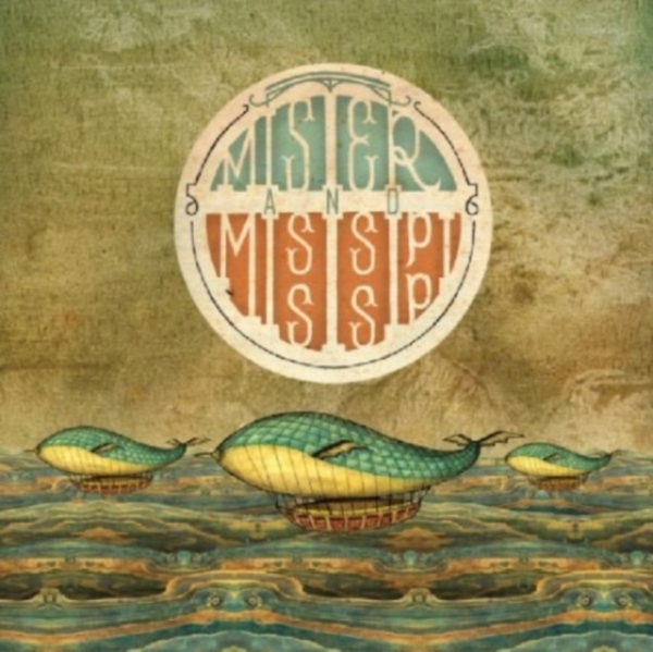 Mister And Mississippi - Mister And Mississippi ryhmässä CD / Pop @ Bengans Skivbutik AB (3935710)