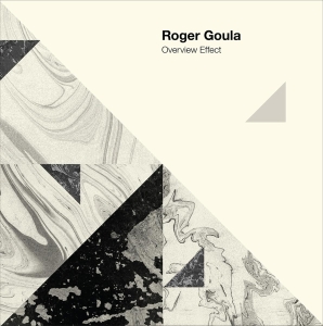 Roger Goula - Overview Effect ryhmässä VINYYLI @ Bengans Skivbutik AB (3935815)