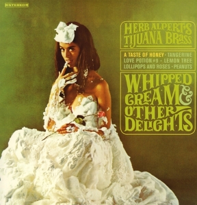 Herb Alpert & The Tijuana Bras - Whipped Cream & Other Delights ryhmässä VINYYLI @ Bengans Skivbutik AB (3935837)