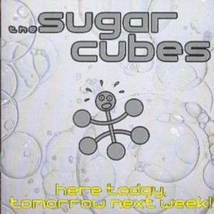 Sugarcubes - Here Today, Tomorrow Next Week! ryhmässä CD @ Bengans Skivbutik AB (3935861)
