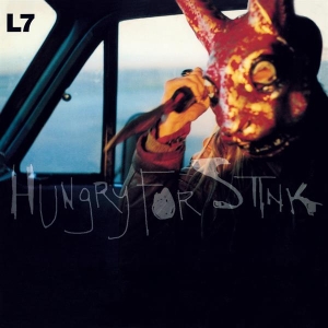 L7 - Hungry For Stink ryhmässä VINYYLI @ Bengans Skivbutik AB (3936005)