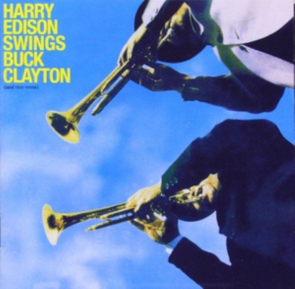 Edison Harry/Buck Clayton - Harry Swings Buck Clayton (And Vice Versa) ryhmässä CD / Jazz/Blues @ Bengans Skivbutik AB (3936166)