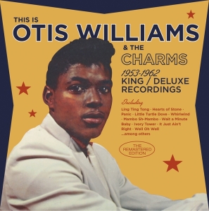 Otis & The Charms Williams - 1953-1962 King / Deluxe Recordings ryhmässä CD @ Bengans Skivbutik AB (3936642)