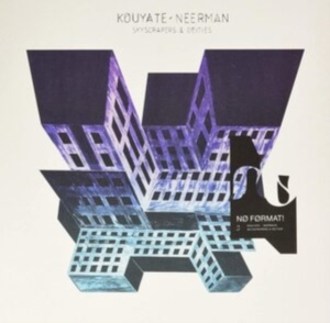 Kouyate-Neerman - Skyscrapers & Deities ryhmässä CD @ Bengans Skivbutik AB (3936676)