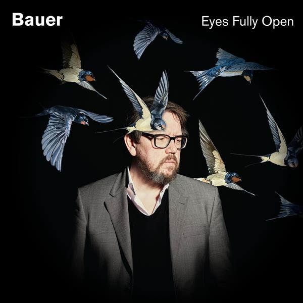 Bauer - Eyes Fully Open ryhmässä VINYYLI / Myydyimmät @ Bengans Skivbutik AB (3936719)
