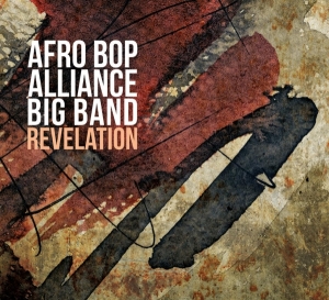 Afro Bop Alliance Big Band - Revelation ryhmässä CD @ Bengans Skivbutik AB (3936832)