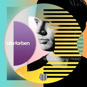 Alle Farben - Music Is My Best Friend ryhmässä CD @ Bengans Skivbutik AB (3937430)