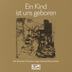 Dresdner Kreuzchor - Ein Kind Ist Uns Geboren ryhmässä CD @ Bengans Skivbutik AB (3938070)
