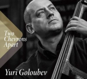 Yuri Goloubev - Two Chevrons Apart ryhmässä CD @ Bengans Skivbutik AB (3938119)