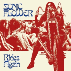 Sonic Flower - Rides Again (Red Vinyl Lp) ryhmässä VINYYLI @ Bengans Skivbutik AB (3938898)