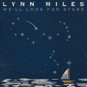 Miles Lynn - We'll Look For Stars ryhmässä CD @ Bengans Skivbutik AB (3939007)