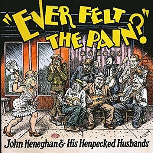 Heneghan John & His Henpecked Husba - Ever Felt The Pain? ryhmässä VINYYLI / Jazz/Blues @ Bengans Skivbutik AB (3939121)