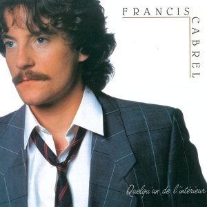 Cabrel Francis - Quelqu'un De L'intérieur ryhmässä CD @ Bengans Skivbutik AB (3944616)