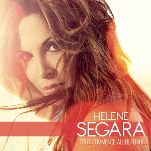 Ségara Hélène - Tout Commence Aujourd'hui ryhmässä CD @ Bengans Skivbutik AB (3944619)