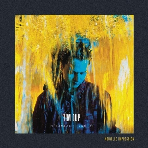 Dup Tim - Mélancolie Heureuse - Nouvelle Impression ryhmässä CD @ Bengans Skivbutik AB (3944650)