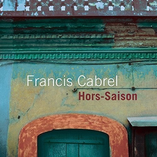 Francis Cabrel - Hors-Saison ryhmässä CD / Pop-Rock @ Bengans Skivbutik AB (3944653)