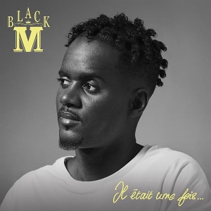 Black M - Il Était Une Fois... ryhmässä CD @ Bengans Skivbutik AB (3945305)