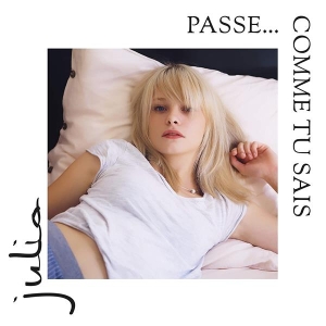 Julia - Passe... Comme Tu Sais ryhmässä CD @ Bengans Skivbutik AB (3945315)