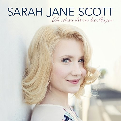 Scott Sarah Jane - Ich schau dir in die Augen ryhmässä CD / Pop @ Bengans Skivbutik AB (3945346)