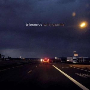 Triosence - Turning Points ryhmässä CD @ Bengans Skivbutik AB (3945352)