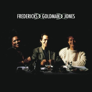 Fredericks Goldman Jones - Fredericks, Goldman, Jones ryhmässä CD @ Bengans Skivbutik AB (3945385)