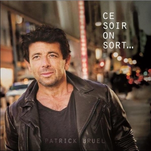 Bruel Patrick - Ce Soir On Sort... ryhmässä VINYYLI @ Bengans Skivbutik AB (3945460)