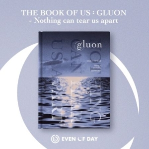 DAY6 (EVEN OF DAY) - 1st Mini [THE BOOK OF US : GLUON - NOTHING CAN TEAR US APART] ryhmässä CD @ Bengans Skivbutik AB (3946381)