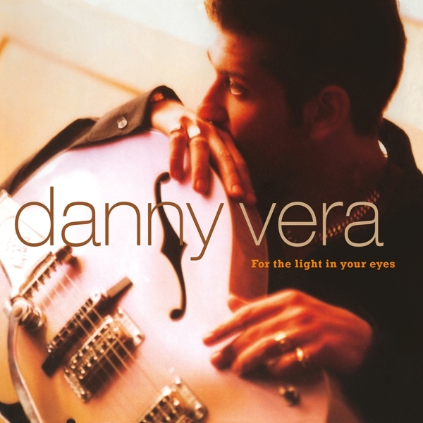 Danny Vera - For The Light In Your Eyes ryhmässä VINYYLI / Rock @ Bengans Skivbutik AB (3947294)